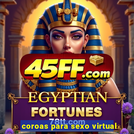 coroas para sexo virtual